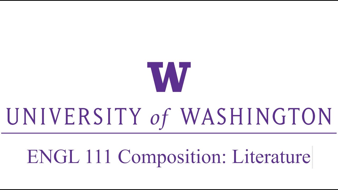 Video title card reading "University of Washington - ENGL 111 Composition: Literature"