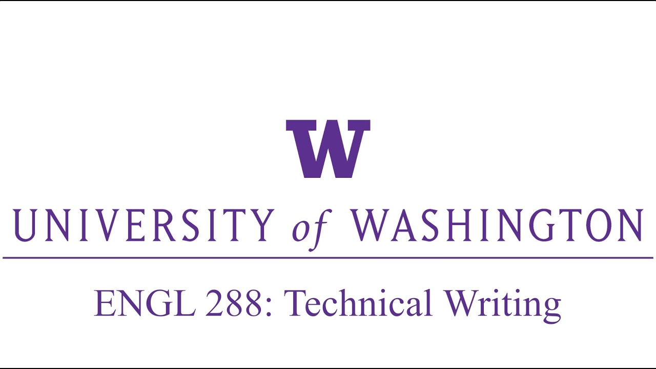Video title card reading "University of Washington - ENGL 288: Technical Writing"